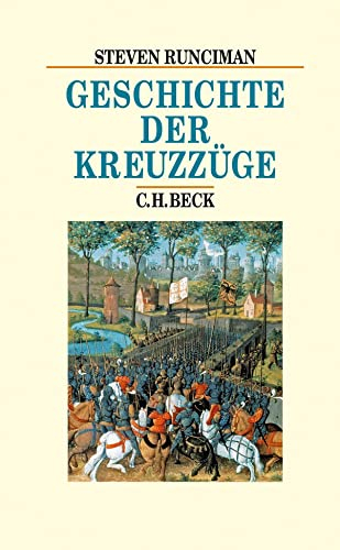 Geschichte der Kreuzzüge (Beck's Historische Bibliothek)