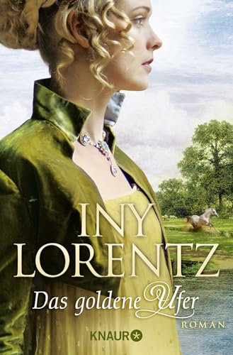 Das goldene Ufer: Roman | Die große historische Auswanderersaga von Erfolgsautorin Iny Lorentz (Die Auswanderer-Saga, Band 1)