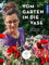Vom Garten in die Vase: Schnittblumen aus dem eigenen Garten - das ganze Jahr. Mit Musterbeeten: saisonal & nachhaltig. Blumen pflanzen, pflegen und schneiden