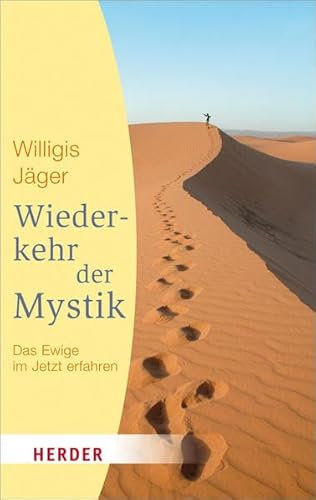 Wiederkehr der Mystik: Das Ewige im Jetzt erfahren (HERDER spektrum)