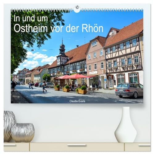In und um Ostheim vor der Rhön (hochwertiger Premium Wandkalender 2026 DIN A2 quer), Kunstdruck in Hochglanz: Eindrücke von der Altstadt Ostheim vor der Rhön (CALVENDO Orte)