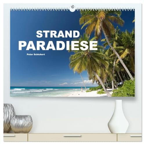 Strandparadiese (hochwertiger Premium Wandkalender 2026 DIN A2 quer), Kunstdruck in Hochglanz: 12 traumhafte Strandparadiese weltweit. (CALVENDO Orte)