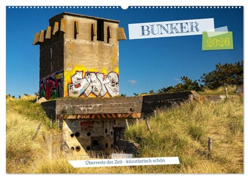 Bunker Überreste der Zeit - Künstlerisch schön (Wandkalender 2026 DIN A2 quer), CALVENDO Monatskalender: Malerische Bilder von den Bunkern in Dänemark und Niederlande (CALVENDO Orte)