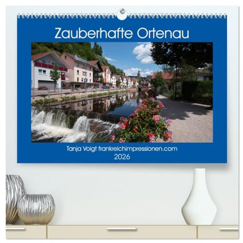 Zauberhafte Ortenau (hochwertiger Premium Wandkalender 2026 DIN A2 quer), Kunstdruck in Hochglanz: Die abwechslungsreiche Ortenau besticht mit ... und wunderschöner Landschaft (CALVENDO Orte)