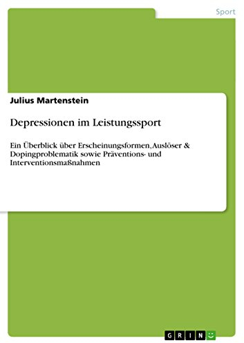 Depressionen im Leistungssport: Ein Überblick über Erscheinungsformen, Auslöser & Dopingproblematik sowie Präventions- und Interventionsmaßnahmen