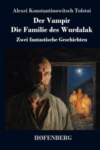 Der Vampir / Die Familie des Wurdalak: Zwei fantastische Geschichten