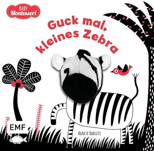 Kontrastbuch für Babys mit Fingerpuppe: Guck mal, kleines Zebra: Pappbilderbuch zur spielerischen Förderung des Seh- und Wahrnehmungsvermögens von Babys und Kleinkindern nach Montessori