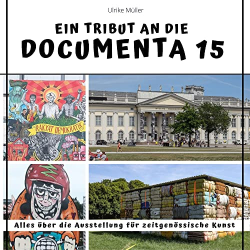 Ein Tribut an die documenta 15: Alles über die Ausstellung für zeitgenössische Kunst