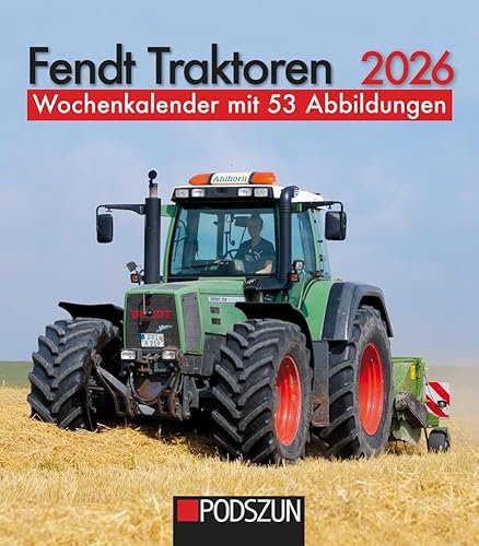 Fendt Traktoren 2026: Wochenkalender mit 53 Abbildungen