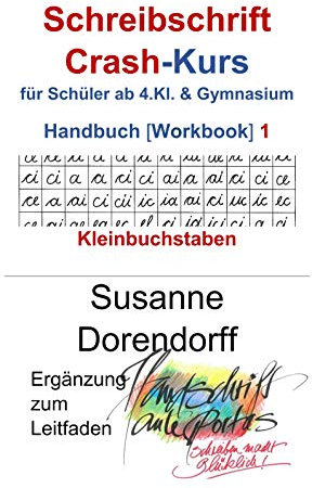 Schreibschrift Crash-Kurs Handbuch 1 - Kleinbuchstaben: Für Schüler ab 4.Kl. & Gymnasium