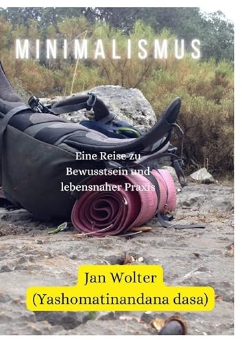 Weisheit von Yoga & Veda / Minimalismus: Eine Reise zu Bewusstsein und lebensnaher Praxis