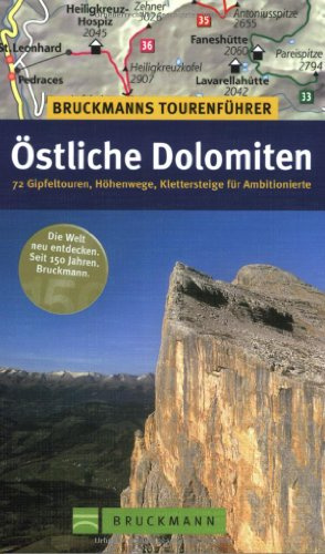 Bruckmanns Tourenführer Östliche Dolomiten: 60 Gipfeltouren, Höhenwege, Klettersteige, Sextener Dolomiten, Cortina, Belluneser Dolomiten
