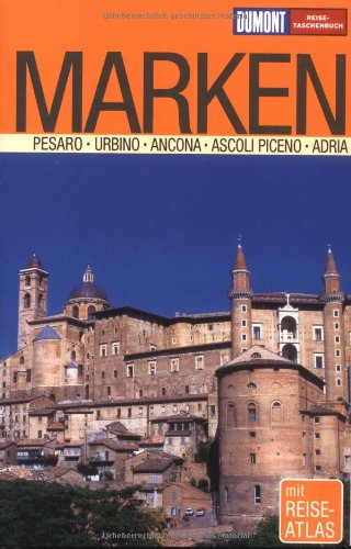 DuMont Reise-Taschenbuch Marken: Pesaro - Urbino - Ancona - Ascoli Piceno - Adria