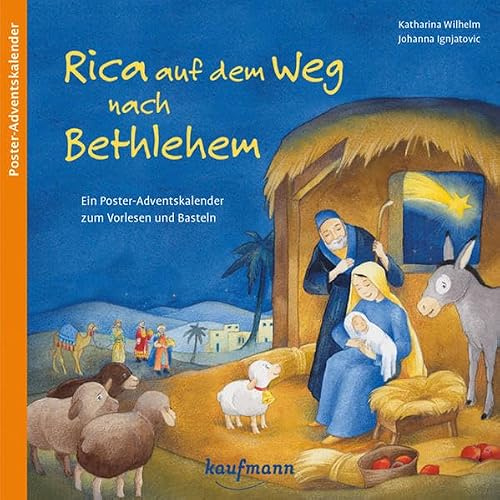Rica auf dem Weg nach Bethlehem. Ein Poster-Adventskalender zum Vorlesen und Basteln (Adventskalender mit Geschichten für Kinder: Ein Buch zum Vorlesen und Basteln)