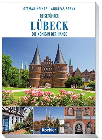 Reiseführer Lübeck: Die Königin der Hanse