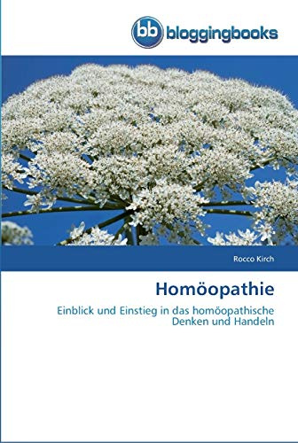 Homöopathie: Einblick und Einstieg in das homöopathische Denken und Handeln