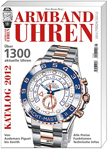 Armbanduhren Katalog 2012: Über 1300 aktuelle Uhren von Audemars Piguet bis Zenith. Alle Preise Funktionen. Technische Infos