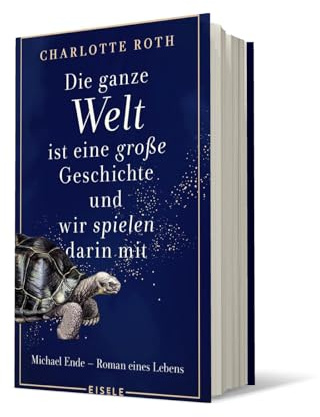 Die ganze Welt ist eine große Geschichte, und wir spielen darin mit: Michael Ende - Roman eines Lebens | Eine fesselnder Roman über das faszinierende ... Geschichte“ - fantastisch! Stern