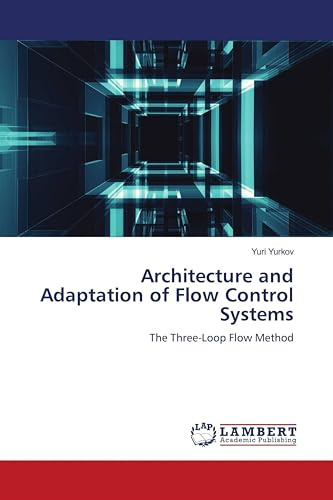 Architecture and Adaptation of Flow Control Systems: The Three-Loop Flow Method