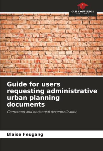 Guide for users requesting administrative urban planning documents: Cameroon and horizontal decentralization