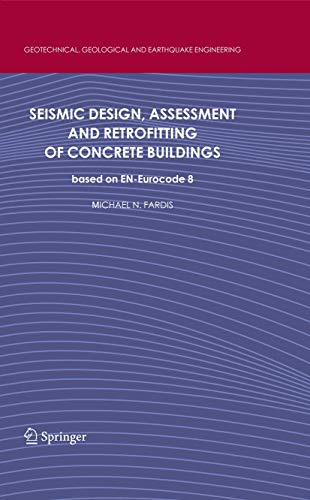 Seismic Design, Assessment and Retrofitting of Concrete Buildings: based on EN-Eurocode 8 (Geotechnical, Geological and Earthquake Engineering, 8)