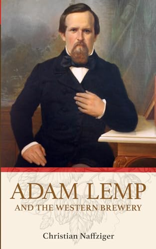 Adam Lemp and the Western Brewery