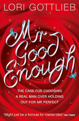 Mr Good Enough: The case for choosing a Real Man over holding out for Mr Perfect