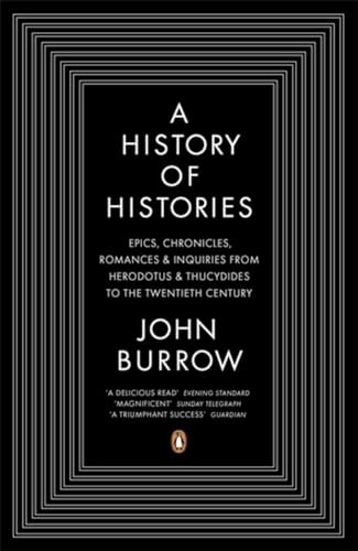A History of Histories: Epics, Chronicles, Romances, and Inquiries from Herodotus and Thucy