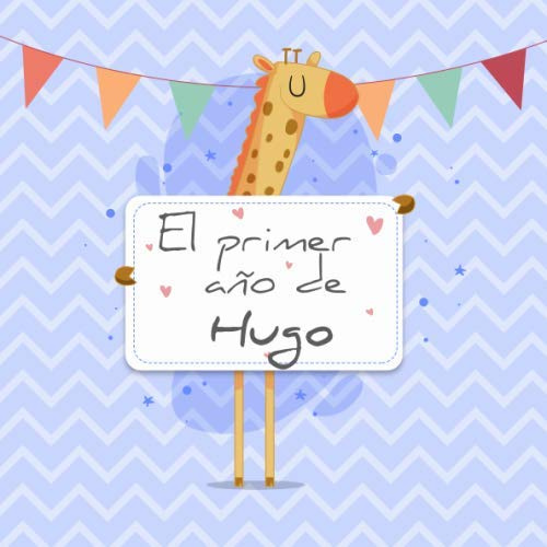 El primer año de Hugo: El álbum de mi bebé