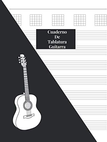 Cuaderno De Tablatura Guitarra: Guitarra Seis Cuerdas: (Spanish Edition) 200 Paginas Con Ancho De Tamaño: 21.59 x 27.94 Centimetros o 8.5 x 11 Pulgadas