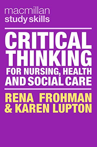 Critical Thinking for Nursing, Health and Social Care: 99 (Macmillan Study Skills)