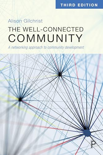 The Well-Connected Community 3E: A Networking Approach to Community Development