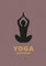 Yoga Notebook: Yoga for Beginners Journal to Record Your Asanas and Progress with Prompts (Yoga Notebooks, Band 2)