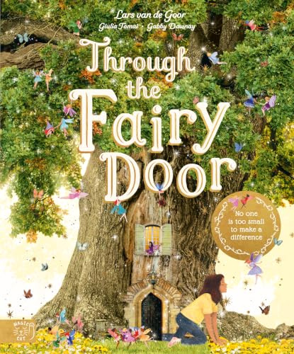 Through the Fairy Door: No One Is Too Small to Make a Difference (Fairytale Collection)