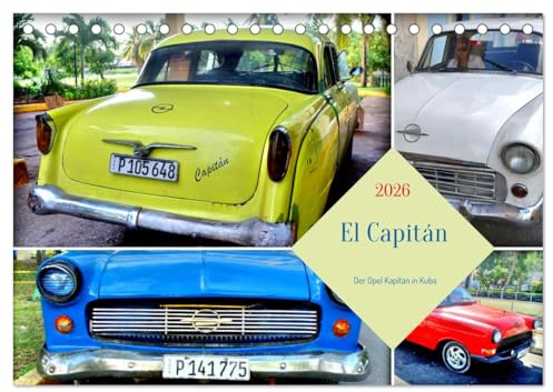 El Capitán - Der Opel Kapitän in Kuba (Tischkalender 2026 DIN A5 quer), CALVENDO Monatskalender: Verschiedene Modelle des Opel Kapitän aus den 50er Jahren (CALVENDO Mobilitaet)