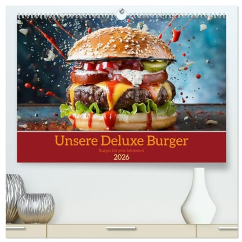 Unsere Burger Deluxe (hochwertiger Premium Wandkalender 2026 DIN A2 quer), Kunstdruck in Hochglanz: Mit unseren Burgern rund ums Jahr. (CALVENDO Lifestyle)