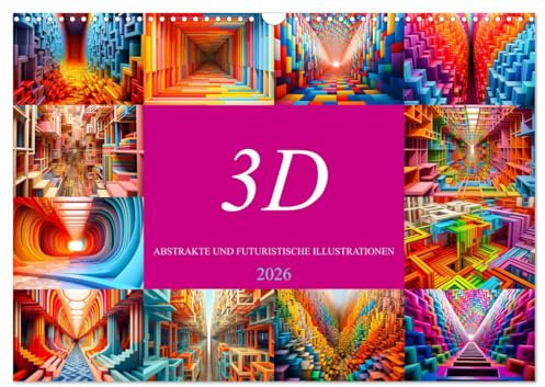 3D - Abstrakte und futuristische Illustrationen (Wandkalender 2026 DIN A3 quer), CALVENDO Monatskalender: Coole Bilder mit Inspiration und Kreativität für deinen Alltag. (CALVENDO Kunst)
