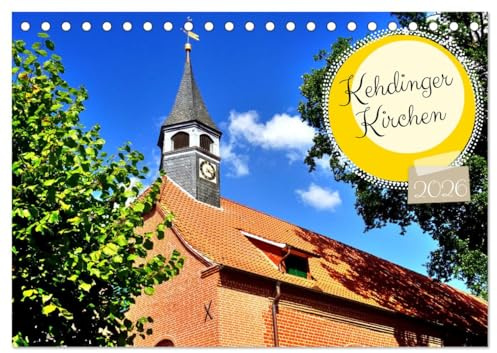 Kehdinger Kirchen (Tischkalender 2026 DIN A5 quer), CALVENDO Monatskalender: Gotteshäuser in den Elbdörfern Nordkehdingens (CALVENDO Glaube)