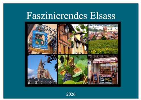 Faszinierendes Elsass (Wandkalender 2026 DIN A3 quer), CALVENDO Monatskalender: Ein Stück Frankreich von seiner schönsten Seite (CALVENDO Orte)