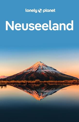 LONELY PLANET Reiseführer Neuseeland: Eigene Wege gehen und Einzigartiges erleben.