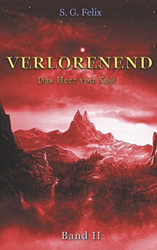 Verlorenend Band II: Das Herz von Xali
