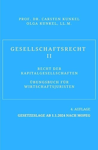 Gesellschaftsrecht II: Recht der Kapitalgesellschaften. Übungsbuch für Wirtschaftsjuristen.