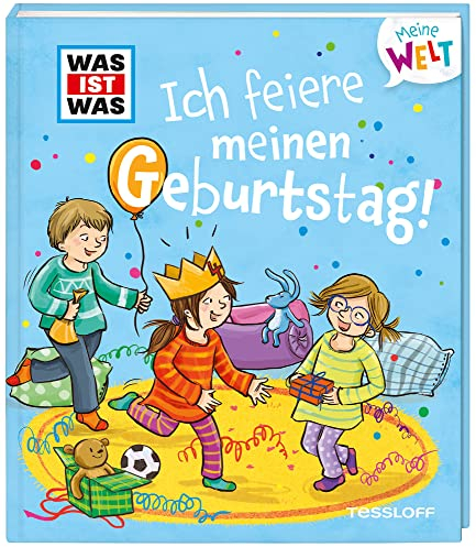 WAS IST WAS Meine Welt - Ich feiere meinen Geburtstag! / Pappbilderbuch mit lustigen Klappen / Geburtstagsbuch für Kinder ab 2 Jahren / Band 2 der beliebten Sachbuchreihe