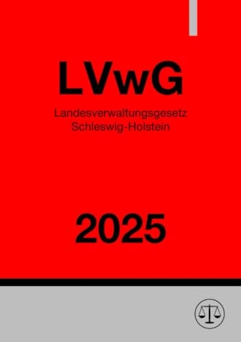 Landesverwaltungsgesetz Schleswig-Holstein - LVwG 2025: Allgemeines Verwaltungsgesetz für das Land Schleswig-Holstein