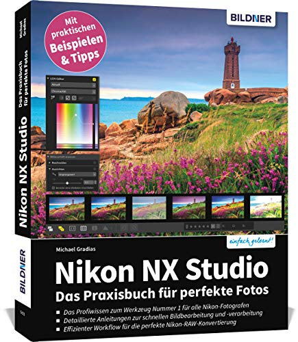 Nikon NX Studio: Das Praxisbuch für perfekte Fotos