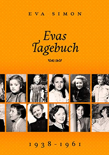 Evas Tagebuch: 1938 bis 1961