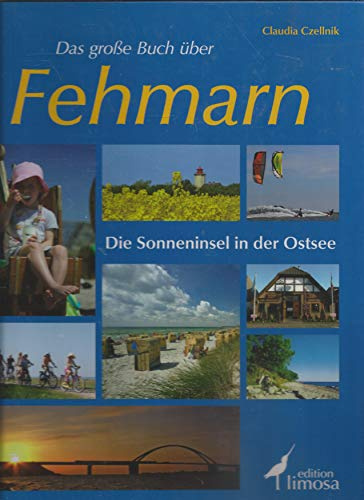 Das große Buch über Fehmarn: Die Sonneninsel in der Ostsee