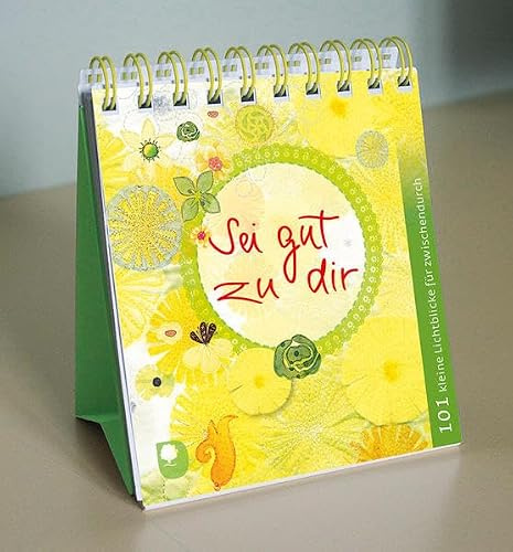 Sei gut zu dir: 101 kleine Lichtblicke für zwischendurch (Eschbacher Aufstellbuch)