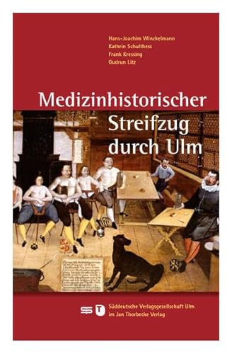 Medizinhistorischer Streifzug durch Ulm