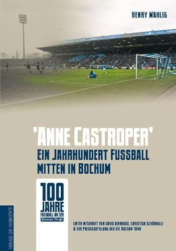 anne Castroper: Ein Jahrhundert Fußball mitten in Bochum